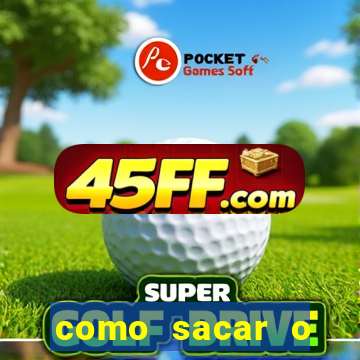 como sacar o dinheiro do jogo fortune tiger no celular